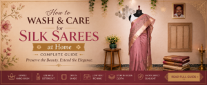 How to Wash & Care for Silk Sarees at Home | Complete Guide | Vasanam India